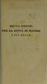 Cover of: Topografia e statistica medica della citt©  di Napoli con alcune considerazioni sul regno intero ossia guida medica per la citt©  di Napoli e pel regno