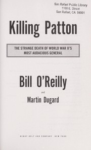 Cover of: Killing Patton: The Strange Death of World War II's Most Audacious General