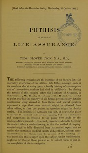 Cover of: Phthisis in relation to life assurance: read before the Hunterian Society, Wednesday, 26 October 1892