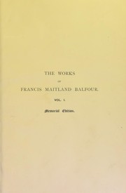 Cover of: The works of Francis Maitland Balfour ... by Foster, M. Sir, Sedgwick, Adam