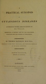 Cover of: A practical synopsis of cutaneous diseases according to the arrangement of Dr. Willan : exhibiting a concise view of the diagnostic symptoms and the method of treatment