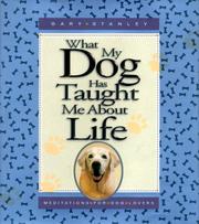 Cover of: What my dog has taught me about life: meditations for dog lovers