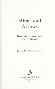 Cover of: Slings and arrows: narcissistic injury and its treatment