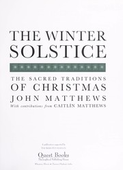 Cover of: The winter solstice : the sacred traditions of Christmas