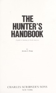 Cover of: The hunter's handbook; a guide to hunting in North America by 