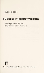 Cover of: Success without victory: lost legal battles and the long road to justice in America