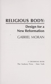 Cover of: Religious body: design for a new reformation.