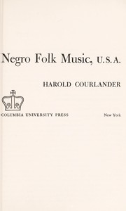 Cover of: Negro Folk Music U.S.A. by Courlander, Harold