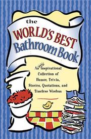 Cover of: The World's Best Bathroom Book: An Inspirational Collection Of Wit, Wisdon, Humor And Fascinating Facts