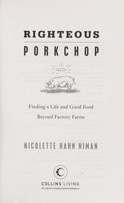 Cover of: Righteous porkchop: finding a life beyond factory farms