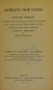 Cover of: Abstracts from papers on hydatid disease, Victoria and Tasmania as health resorts, the cause of the first heart sound, the Leirnur system, antiseptic treatment, and neuro-fibromata