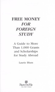 Cover of: Free money for foreign study : a guide to more than 1,000 grants and scholarships for study abroad by 