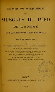 Cover of: Des variations morphologiques des muscles du pied de l'homme: et de leurs homologues dans la s©♭rie animale