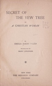 Cover of: Secret of the yew tree: or, A Christian woman