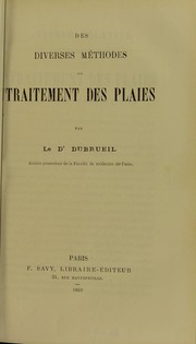 Des diverses methodes de traitement des plaies by Dubrueil Alphonse