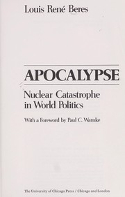 Cover of: Apocalypse: nuclear catastrophe in world politics