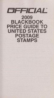 The official 2009 blackbook price guide to United States postage stamps