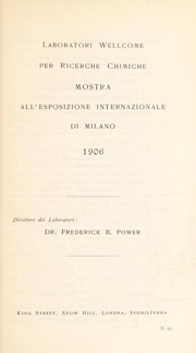 Cover of: Laboratori Wellcome per Ricerche Chimiche mostra all'esposizione internazionale di Milano, 1906: Dr. Frederick B. Power, Direttore dei laboratori