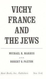 Cover of: Vichy France and the Jews by Michael R. Marrus