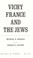 Cover of: Vichy France and the Jews