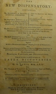 Cover of: The new dispensatory: containing I. The elements of pharmaceutical chemistry. II. The materia medica ... III. Pharmaceutical preparations. IV. Medicinal compositions ... Being an attempt to collect and apply the later discoveries to the Dispensatory published by W. Lewis ...