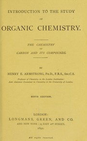Cover of: Introduction to the study of organic chemistry: the chemistry of carbon and its compounds