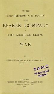 Cover of: On the organization and duties of the Bearer Company of the Medical Corps in war by G. J. H. Evatt