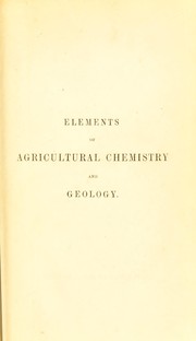 Cover of: Elements of agricultural chemistry and geology