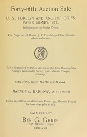 Cover of: Forty-fifth auction sale: U. S. foreign and ancient coins, paper money, etc., including many rare foreign crowns : the properties of messrs. J . F. Trowbridge, Chas. Blumenschein and others