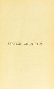 Cover of: Service chemistry: being a short manual of chemistry and its applications in the naval and military services