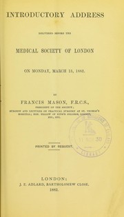 Cover of: Introductory address delivered before the Medical Society of London on Monday, March 13, 1882