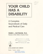 Cover of: Your child has a disability: a complete sourcebook of daily and medical care