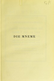 Cover of: Die Mneme: als erhaltendes Prinzip im Wechsel des organischen Geschehens