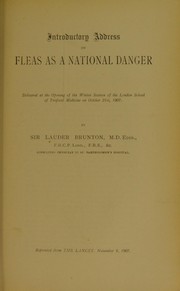 Cover of: Introductory address on fleas as a national danger: delivered at the opening of the Winter Session of the London School of Tropical Medicine on October 21st, 1907