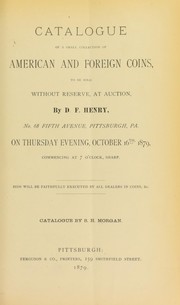 Cover of: Catalogue of a small collection of American and foreign coins ...