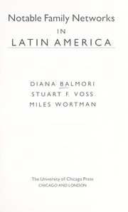Notable family networks in Latin America by Diana Balmori