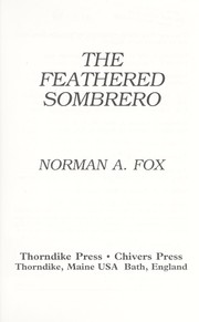 Cover of: The feathered sombrero by Norman A. Fox