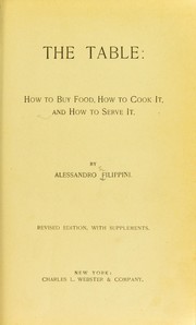 Cover of: The table: how to buy food, how to cook it, and how to serve it