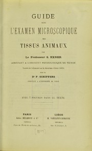 Cover of: Guide dans l'examen microscopique des tissus animaux by Siegmund Exner