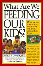 Cover of: What are we feeding our kids? by Michael F. Jacobson