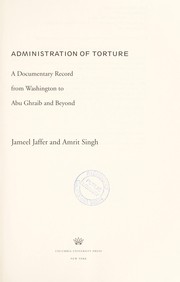 Cover of: Administration of torture : a documentary record from Washington to Abu Ghraib and beyond by 