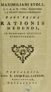 Ratio medendi in nosocomio practico Vindobonensi by Maximilian Stoll