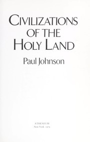 Civilizations of the Holy Land by Paul Bede Johnson