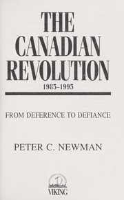 Cover of: The Canadian revolution, 1985-1995: from deference to defiance