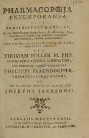 Cover of: Pharmacopoeia extemporanea, sive praescriptorum chilias, in qua remediorum ... paradigmata by Fuller, Thomas