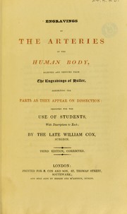 Cover of: Engravings of the arteries of the human body: selected and reduced from the engravings of Haller, exhibiting the parts as they appear on dissection: designed for the use of students, with descriptions to each