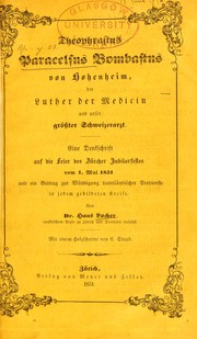 Cover of: Theophrastus Paracelsus Bombastus von Hohenheim, der Luther der Medizin und unser gr©œsster Schweizerarzt: [Eine Denkschrift.]