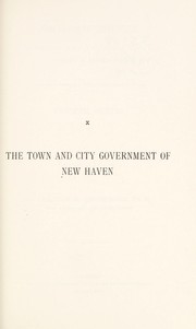 Cover of: The town and city government of New Haven.