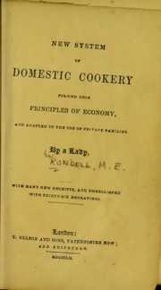 Cover of: A new system of domestic cookery: formed upon principles of economy, and adapted to the use of private families