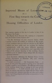 Cover of: Improved means of locomotion as a first step towards the cure of the housing difficulties of London: being an abstract of the proceedings of two conferences, convened by the warden of Robert Browning Hall, Walworth with a paper on the subject